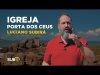 Luciano Subirá - IGREJA: PORTA DOS CÉUS